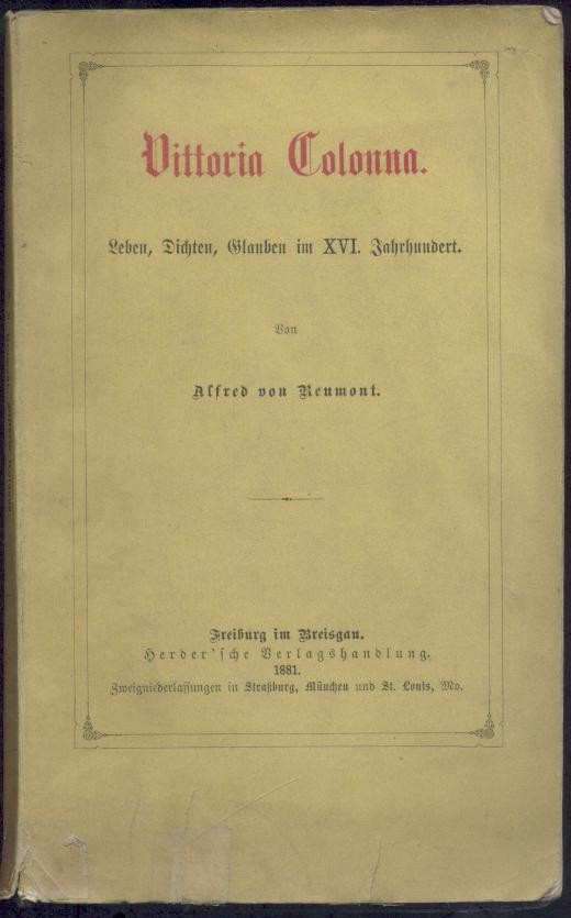 Reumont, Alfred von  Vittoria Colonna. Leben, Dichten, Glauben im XVI. Jahrhundert. 