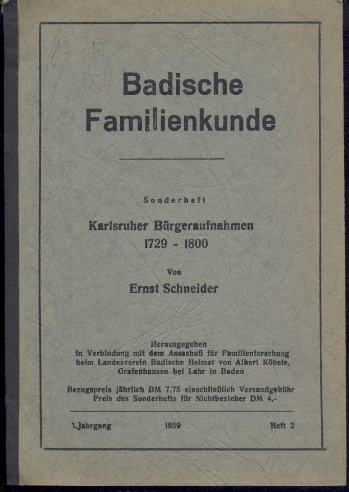 Schneider, Ernst  Badische Familienkunde. Sonderheft: Karlsruher Bürgeraufnahmen 1729-1800. 