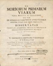 Wedekind, Georg Christian Theophil  De morborum primarum viarum. Vera notitia et curatione nec non de morbis ex earundem affectionibus oriundis, atque cum iisdem complicatis. 