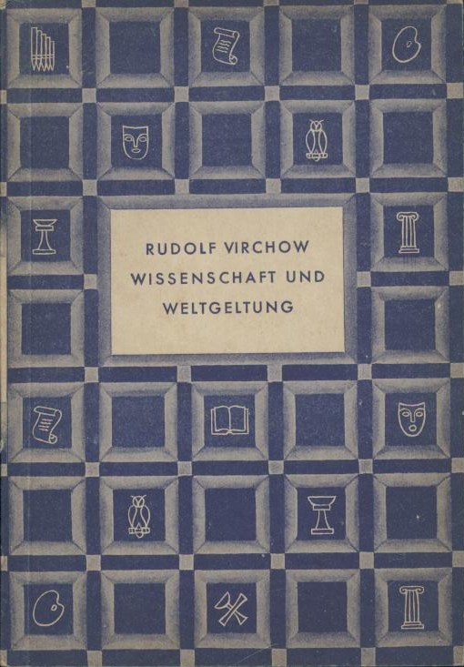 Aschoff, Ludwig  Rudolf Virchow. Wissenschaft und Weltgeltung. 11.-15. Tsd. 