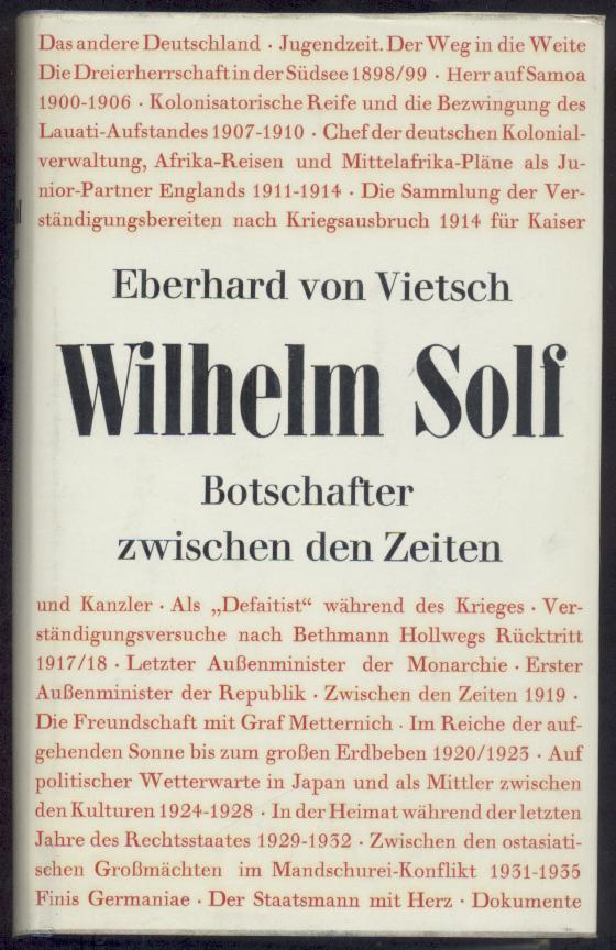 Vietsch, Eberhard von  Wilhelm Solf. Botschafter zwischen den Zeiten. 