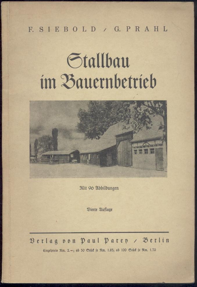 Siebold, Friedrich u. Georg Prahl  Stallbau im Bauernbetrieb. 4. unveränderte Auflage. 