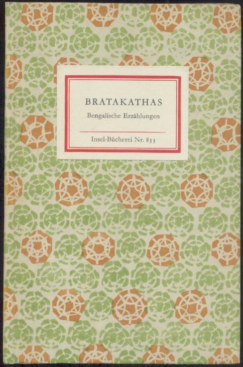 Ray, Arun (Hrsg.)  Bratakathas. Bengalische Erzählungen. Aufgezeichnet von Arun Ray. Übertragung und Vorwort von Heinz Mode. 