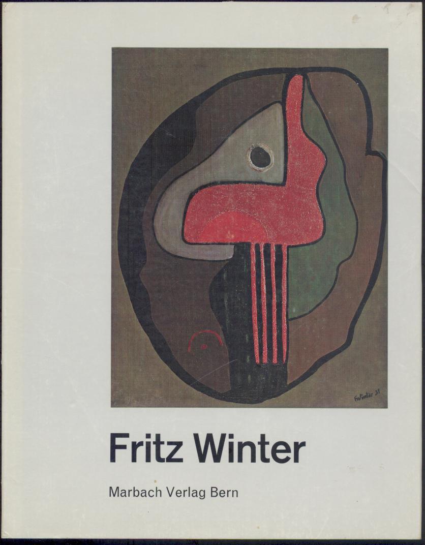 Winter, Fritz - Baerlocher, Herbert (Einführung)  Fritz Winter. Ausgewählte Werke aus den Jahren 1928 bis 1934. Einführung von Herbert Baerlocher. 