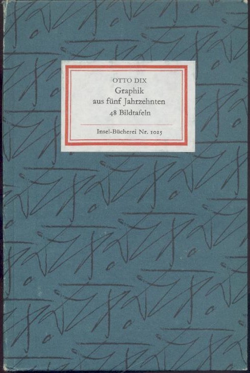 Dix, Otto  Otto Dix. Graphik aus fünf Jahrzehnten. Hrsg. u. Nachwort von Fritz Löffler. 