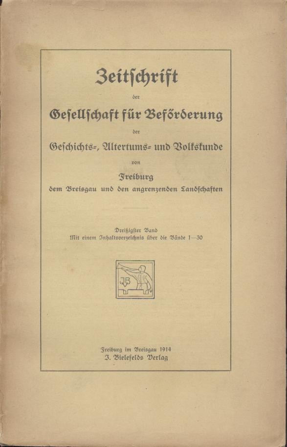   Zeitschrift der Gesellschaft für Beförderung der Geschichts-, Alterthums- und Volkskunde von Freiburg, dem Breisgau und den angrenzenden Landschaften. Band 30. 