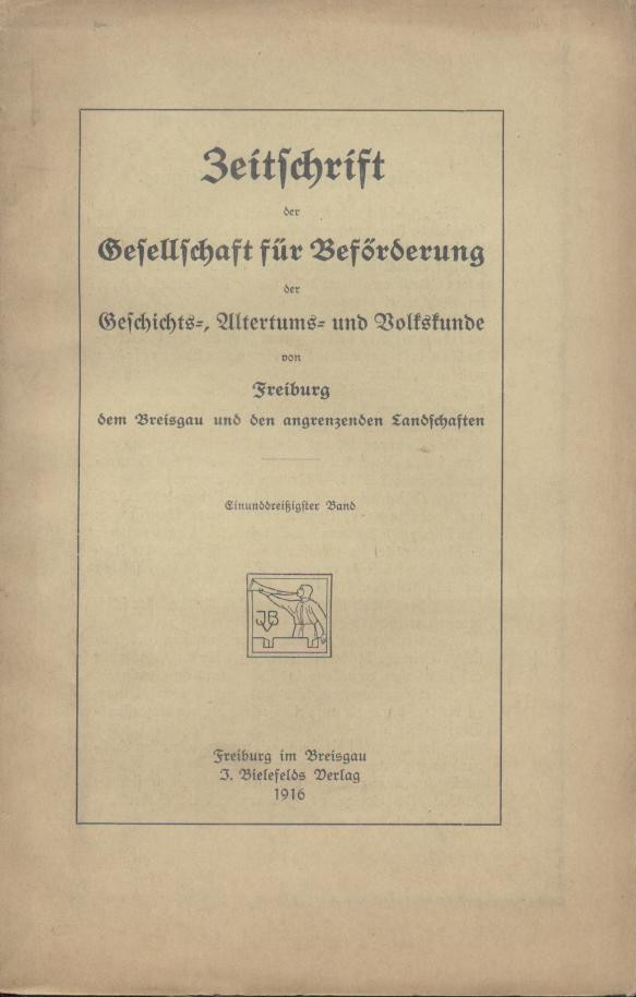   Zeitschrift der Gesellschaft für Beförderung der Geschichts-, Alterthums- und Volkskunde von Freiburg, dem Breisgau und den angrenzenden Landschaften. Band 31. 