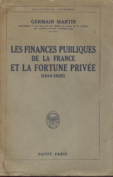 Martin, Germain  Les Finances publiques de la France et la Fortune privée (1914-1925). 