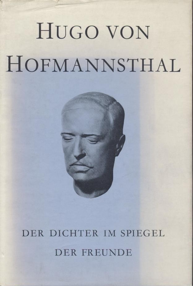 Hofmannsthal - Fiechtner, Helmut A. (Hrsg.)  Hugo von Hofmannsthal. Der Dichter im Spiegel seiner Freunde. Hrsg. v. Helmut A. Fiechtner. 2. veränderte Auflage. 