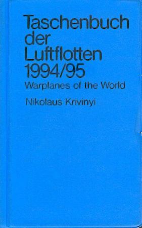 Krivinyi, Nikolaus  Taschenbuch der Luftflotten 1994/95. Warplanes of the world. 