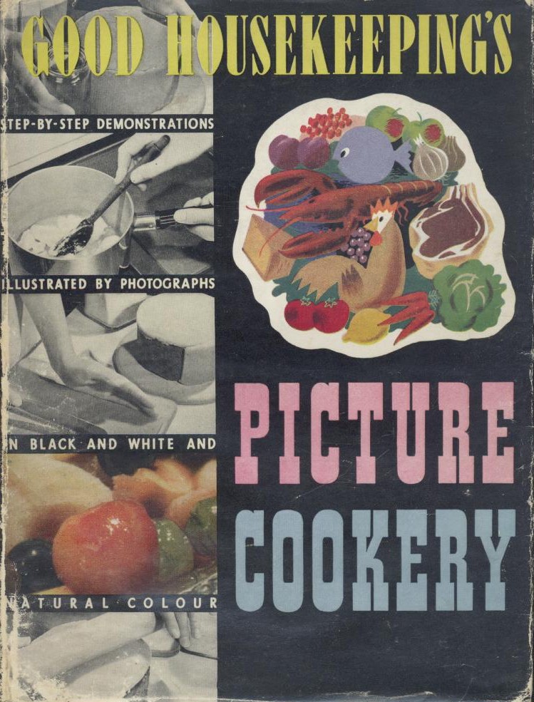 The Good Housekeeping Institute (Ed.)  Good Housekeeping's Picture Cookery. Compiled by The Good Housekeeping Institute. 