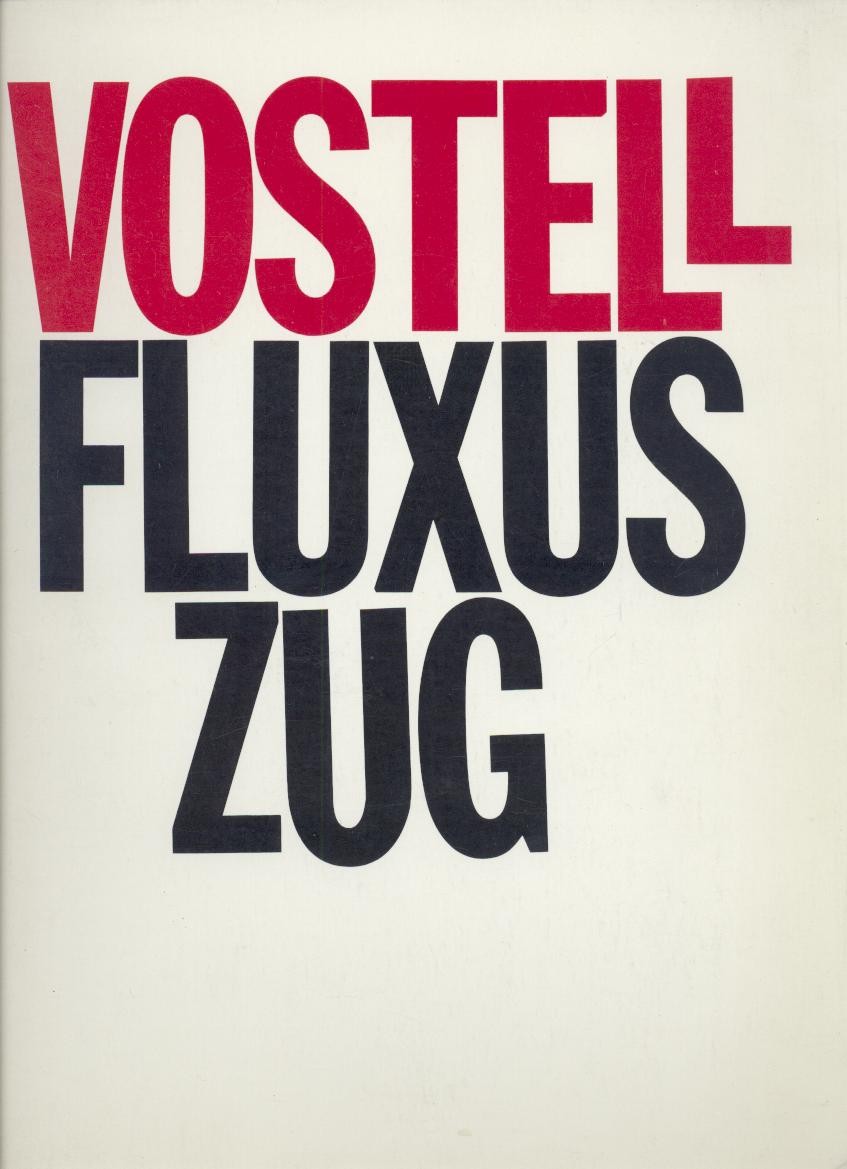 Vostell, Wolf  Fluxus Zug. Das mobile Museum Vostell. 7 Environments über Liebe, Tod, Arbeit. Eine mobile Kunstakademie 1.5.1981-29.9.1981. Ausstellungskatalog. 
