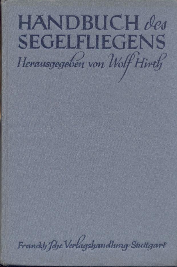 Hirth, Wolf (Hrsg.)  Handbuch des Segelfliegens. 10.-12. verbesserte u. erweiterte Auflage. 