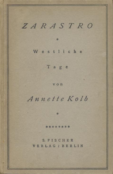 Kolb, Annette  Zarastro. Westliche Tage. 