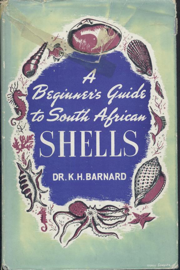 Barnard, K. H.  A Beginner's Guide to South African Shells. 