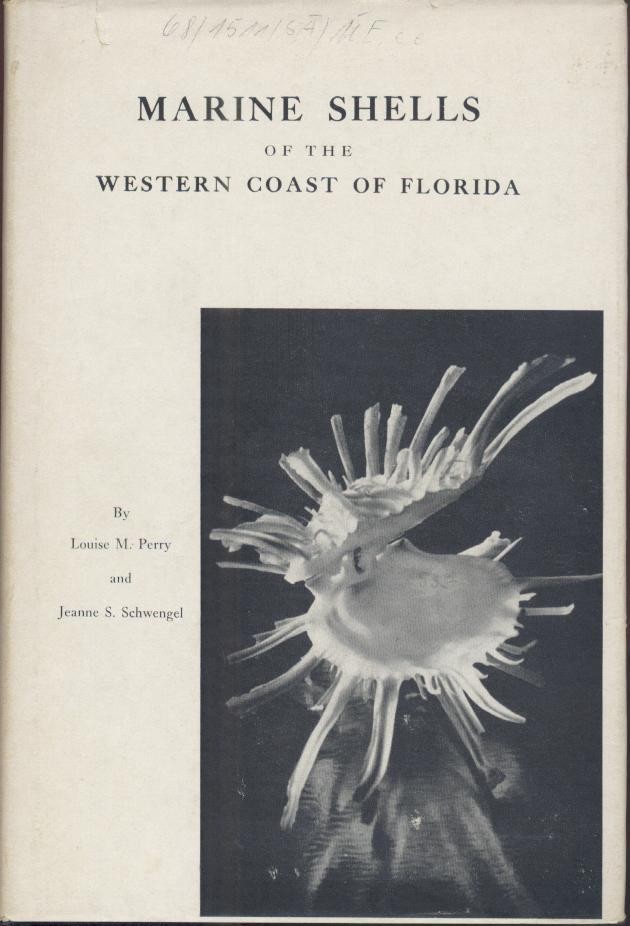 Perry, Louise M. and Jeanne S. Schwengel  Marine Shells of the Western Coasts of Florida. 