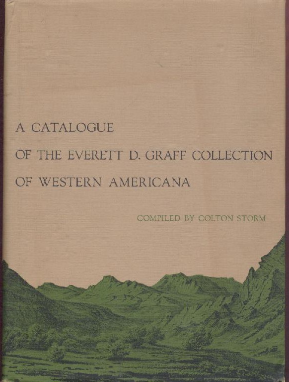 Storm, Colton  A Catalogue of the Everett D. Graff Collection of Western Americana. 