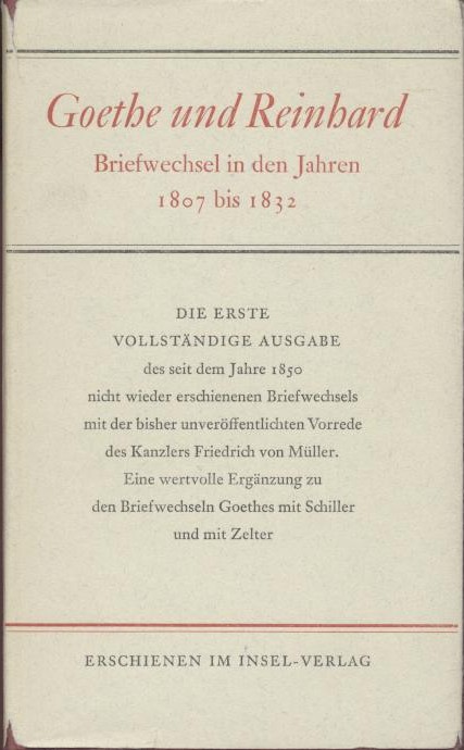 Goethe, Johann Wolfgang v. u. Karl Friedrich Reinhard  Briefwechsel in den Jahren 1807-1832. Mit einer Vorrede des Kanzlers Friedrich von Müller. 