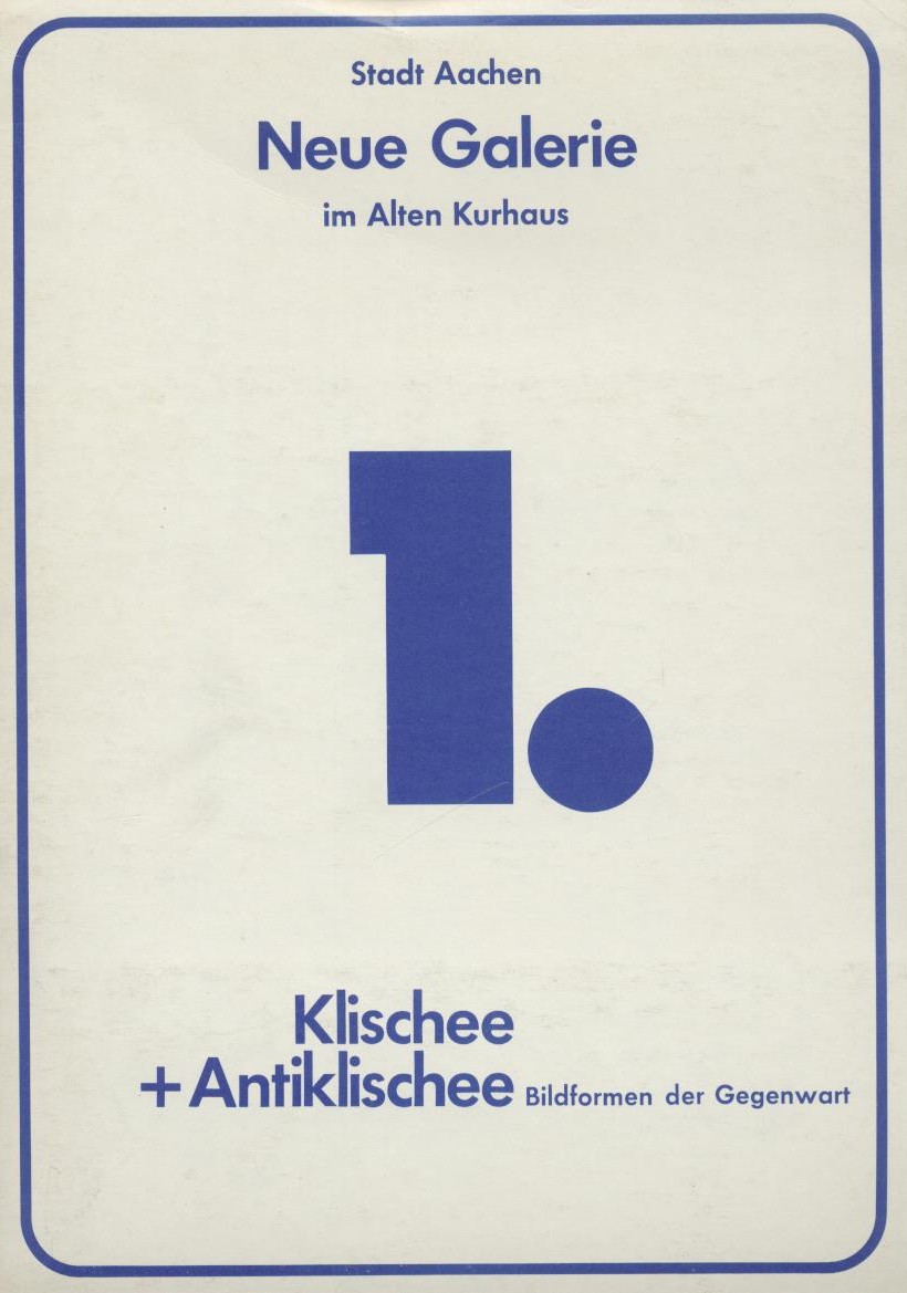 Becker, Wolfgang (Red.)  Klischee und Antiklischee. Bildformen der Gegenwart. Stadt Aachen. Neue Galerie im Alten Kurhaus. Ausstellungskatalog. 