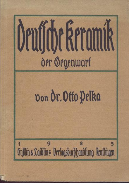 Pelka, Otto  Deutsche Keramik der Gegenwart. 