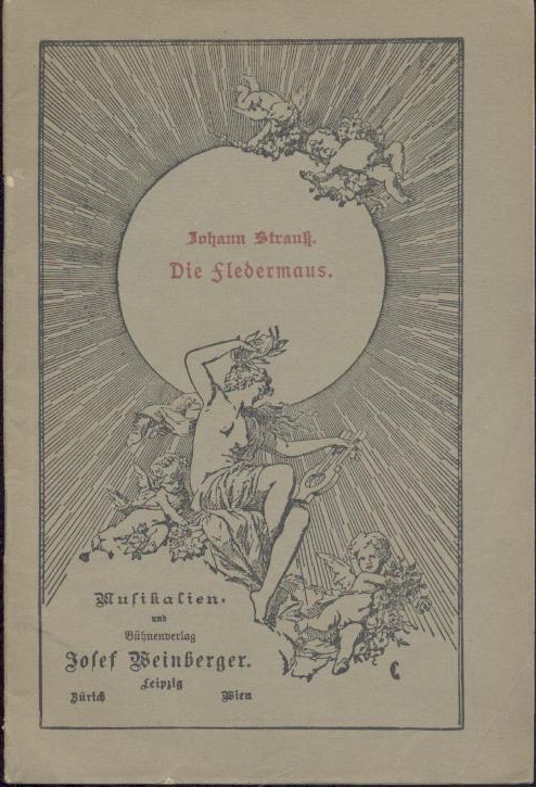 Strauß, Johann - Haffner, C. u. Richard Genée (Bearb.)  Die Fledermaus. Komische Oper in drei Akten nach Mailhac u. Halevy. Musik von Johann Strauß. Textbuch. 