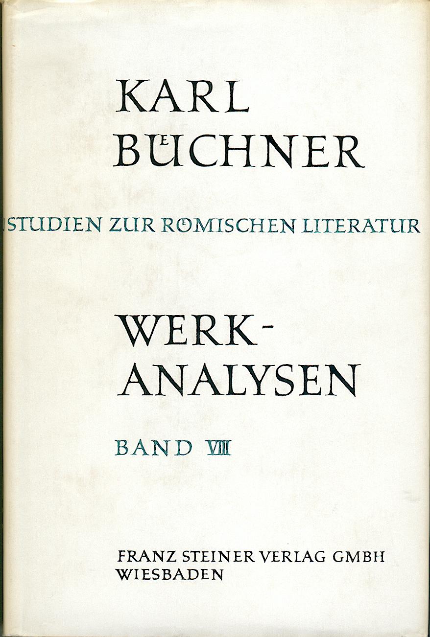 Büchner, Karl  Studien zur römischen Literatur. Bd. VIII: Werkanalysen. 