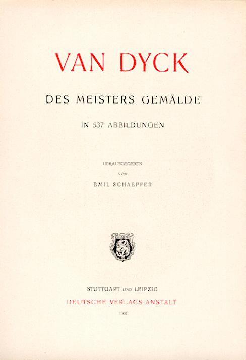 Van Dyck, Anthonis  Van Dyck. Des Meisters Gemälde. Hrsg. v. Emil Schaeffer. 