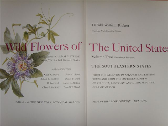 Rickett, Harold William  Wild Flowers of the United States. Vol. 2: The Southeastern States from the Atlantic to Arkansas and Eastern Texas and from the Southern Borders of Virginia, Kentucky and Missouri to the Gulf of Mexico. Ed. by W. C. Steere. 2 volumes. 