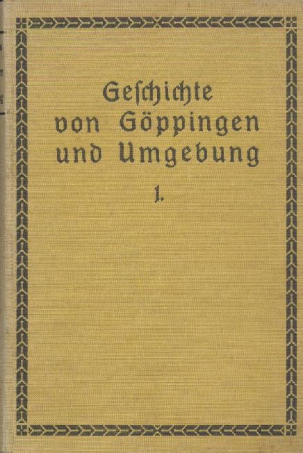 Illig, Johannes (Hrsg.)  Geschichte von Göppingen und Umgebung. 2 Bände. 