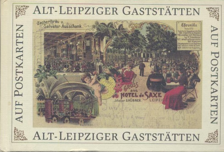 Valentin, Dieter u. Ralf Zimmermann (Hrsg.)  Alt-Leipziger Gaststätten auf Postkarten. 2. Auflage. 