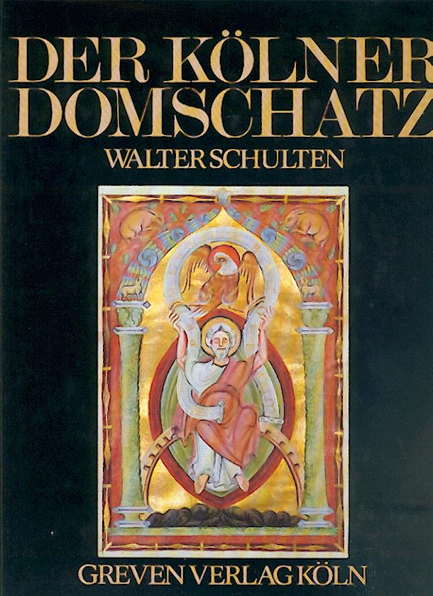 Schulten, Walter  Der Kölner Domschatz. 