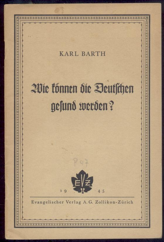 Barth, Karl  Wie können die Deutschen gesund werden? 