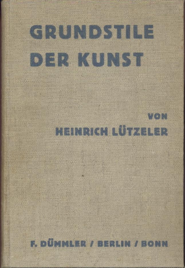 Lützeler, Heinrich  Grundstile der Kunst. 