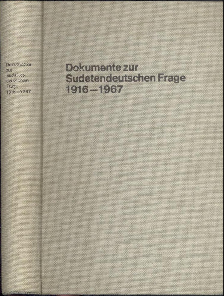 Nittner, Ernst  Dokumente zur sudetendeutschen Frage 1916-1967. Hrsg. im Auftrag der Ackermann-Gemeinde. 