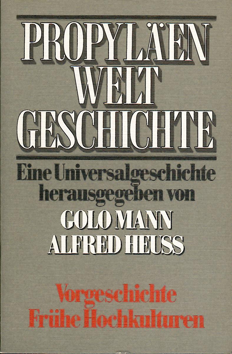 Mann, Golo u. Alfred Heuss (Hrsg.)  Propyläen Weltgeschichte. Eine Universalgeschichte. 11 Bände in 22 Teilen. 