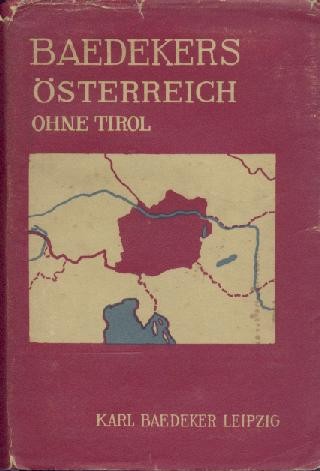 Baedeker, Karl  Österreich ohne Tirol und Vorarlberg. Handbuch für Reisende. 31. Auflage. 