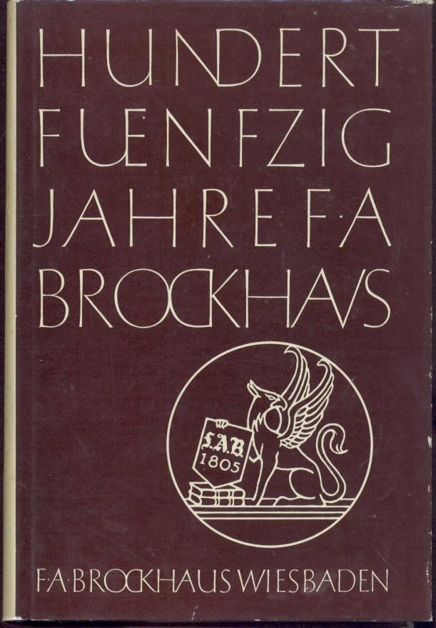 Hübscher, Arthur  Hundertfünfzig Jahre F. A. Brockhaus. 1805 bis 1955. 