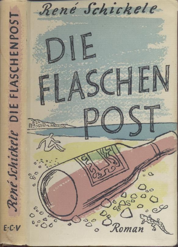 Schickele, René  Die Flaschenpost. Roman. 