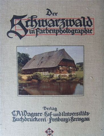   Der Schwarzwald in Farbenphotographien. Hrsg. unter Förderung des Badischen u. Württembergischen Schwarzwaldvereins. 