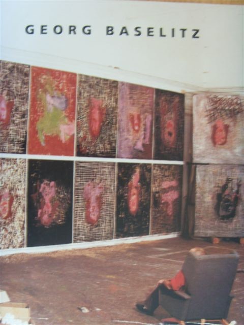 Baselitz, Georg  Georg Baselitz. (Werke 1969 bis 1989, Skulpturen 1982 bis 1988). Ausstellungskatalog. 