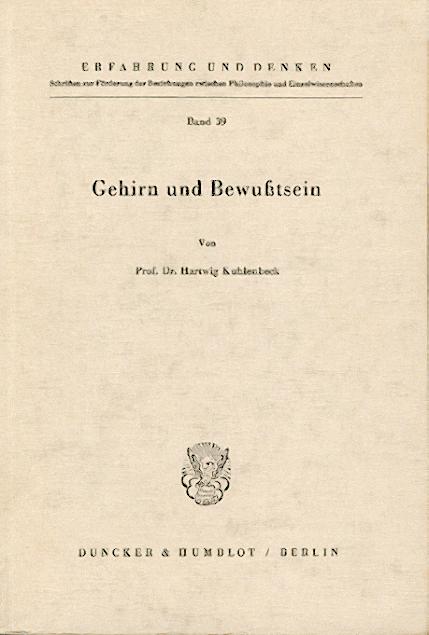 Kuhlenbeck, Hartwig  Gehirn und Bewußtsein. Übers. v. J. Gerlach unter Mitarbeit von U. Protzer. 