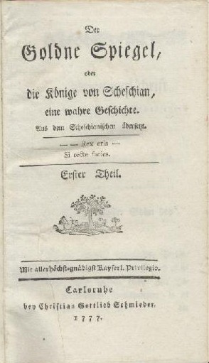 Wieland, Christoph Martin (anonym)  Der Goldne Spiegel, oder die Könige von Scheschian, eine wahre Geschichte. 4 Teile in 2 Bänden. 