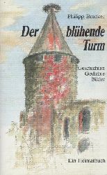 Brucker, Philipp  Der blhende Turm. Geschichten, Gedichte, Bilder. Ein Heimatbuch. 