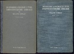Ramsay, William  Moderne Chemie. bersetzt v. Max Huth. 2 Bnde: 1. Theoretische Chemie. 2. Systematische Chemie. 2. (erweiterte) Auflage. 