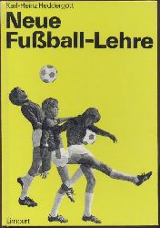 Heddergott, Karl-Heinz  Neue Fuball-Lehre. 5. Auflage. 
