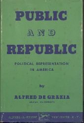 Grazia, Alfred de  Public and Republic. Political Representation in America. 
