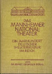 Stahl, Ernst Leopold  Das Mannheimer Nationaltheater. Ein Jahrhundert deutscher Theaterkultur im Reich. 