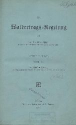 Heyer, Carl  Die Waldertrags-Regelung. 3. Auflage bearbeitet v. Gustav Heyer. 