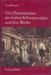 Bender, Gerd  Die Uhrenmacher des hohen Schwarzwaldes und ihre Werke. Band 1. 