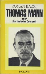 Karst, Roman  Thomas Mann oder Der deutsche Zwiespalt. Aus dem Polnischen bers. v. Edda Werfel. 